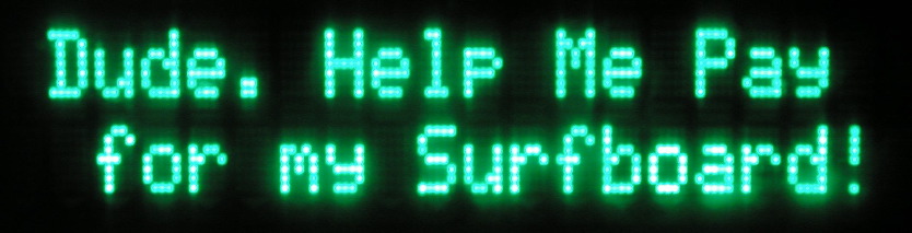 p6045497 Dude Help Me Pay For My Surfboard