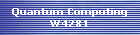 Quantum Computing
W4281