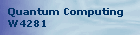 Quantum Computing
W4281