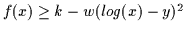 $f(x)
\geq k-w(log(x)-y)^2$