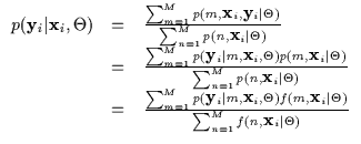 $\displaystyle \begin{array}{lll}
p({\bf y}_i \vert {\bf x}_i , \Theta) & = &
\f...
...{\bf x}_i \vert \Theta)}
{\sum_{n=1}^M f(n,{\bf x}_i \vert \Theta)}
\end{array}$