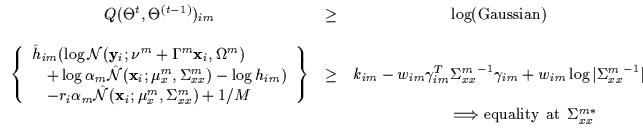 $\displaystyle \begin{array}{ccc}
Q(\Theta^t,\Theta^{(t-1)})_{im} & \geq &
\log(...
...\:\:\:
\Longrightarrow {\rm equality \:\: at \:\:} \Sigma_{xx}^{m*}
\end{array}$