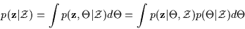 \begin{displaymath}p({\bf z} \vert {\cal Z} )
= \int p( {\bf z}, \Theta \vert {\...
...bf z} \vert \Theta ,{\cal Z}) p(\Theta \vert {\cal Z}) d\Theta
\end{displaymath}