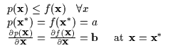 $\displaystyle \begin{array}{l}
p({\bf x}) \leq f({\bf x}) \:\:\:\: \forall x \\...
...l
{\bf x}} = {\bf b} \:\:\: \:\:\:{\rm at} \:\: {\bf x} = {\bf x}^*
\end{array}$