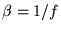 $\beta = 1/f$