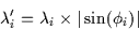 \begin{displaymath}\lambda_i'=\lambda_i \times \vert \sin(\phi_i) \vert
\end{displaymath}