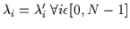 $\displaystyle \lambda_i=\lambda_i' \: \forall i \epsilon [0,N-1]$