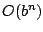 $ O(b^n)$