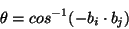 \begin{displaymath}
\theta = cos^{-1}( -b_i \cdot b_j )
\end{displaymath}