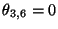 $\theta_{3,6} = 0$