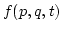 $f(p,q,t)$