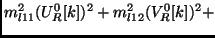 $\displaystyle m_{l11}^2 (U^0_R[k]) ^ 2 + m_{l12}^2 ( V^0_R[k] )^2 +$