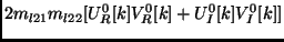 $\displaystyle 2 m_{l21} m_{l22} [ U^0_R[k] V^0_R[k] + U^0_I[k] V^0_I[k] ]$