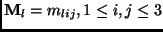 ${\bf M}_l = m_{lij}, 1\le i,j \le 3$