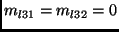 $m_{l31} = m_{l32} = 0$