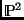 $
\kern 0.05em \hbox{\vrule width 0.05em height 1.55ex}
\kern -0.05em {\rm P}
^2$