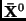 ${\bf\bar{X}}^0$