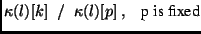 $\displaystyle \kappa(l)[k] \;\; / \;\;\kappa(l)[p] \;,\;\;\mbox{ p is fixed}$