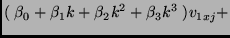$\displaystyle (\; \beta_0 + \beta_1 k + \beta_2 k^2 + \beta_3 k^3 \;) v_{1xj} +$