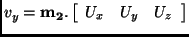 $\displaystyle v_y = {\bf m_{2}} . \left [ \begin{array}{ccc} U_x & U_y & U_z \end{array} \right ]$