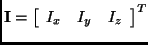 ${\bf I} = \left [ \begin{array}{ccc} I_x & I_y & I_z
\end{array} \right]^{\sc T}$