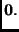 $\displaystyle {\bf0}.$