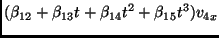 $\displaystyle (\beta_{12} + \beta_{13} t + \beta_{14} t^2 + \beta_{15} t^3) v_{4x}$