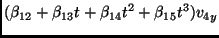 $\displaystyle (\beta_{12} + \beta_{13} t + \beta_{14} t^2 + \beta_{15} t^3) v_{4y}$