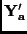 ${\bf Y_a^\prime}$