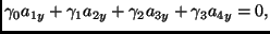 $\displaystyle \gamma_0 a_{1y} + \gamma_1 a_{2y} + \gamma_2 a_{3y} + \gamma_3 a_{4y} = 0,$