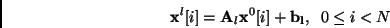 \begin{displaymath}{\bf x}^l[i] = {\bf A}_l {\bf x}^0[i] + {\bf b_l},
\;\; 0 \leq i < N
\end{displaymath}
