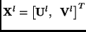 ${\bf X}^l = \left[{\bf U}^l,\;\; {\bf V}^l\right]^{\sc T}$