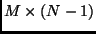 $M\times (N-1)$