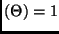 $(\Theta) = 1$