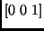 $[0\,\, 0 \,\,1]$