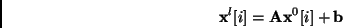 \begin{displaymath}{\bf x}^l[i] = {\bf A} {\bf x}^0[i] + {\bf b} \end{displaymath}