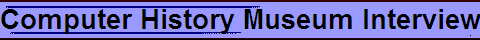  Computer History Museum Interview 