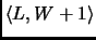 $\left<L,W+1\right>$
