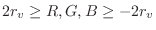 $2r_v \geq R,G,B \geq -2r_v$