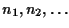 $n_1,n_2,\ldots$